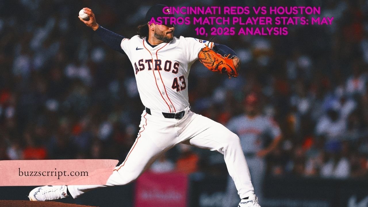 Cincinnati Reds vs Houston Astros Match Player Stats: May 10, 2025 Analysis
