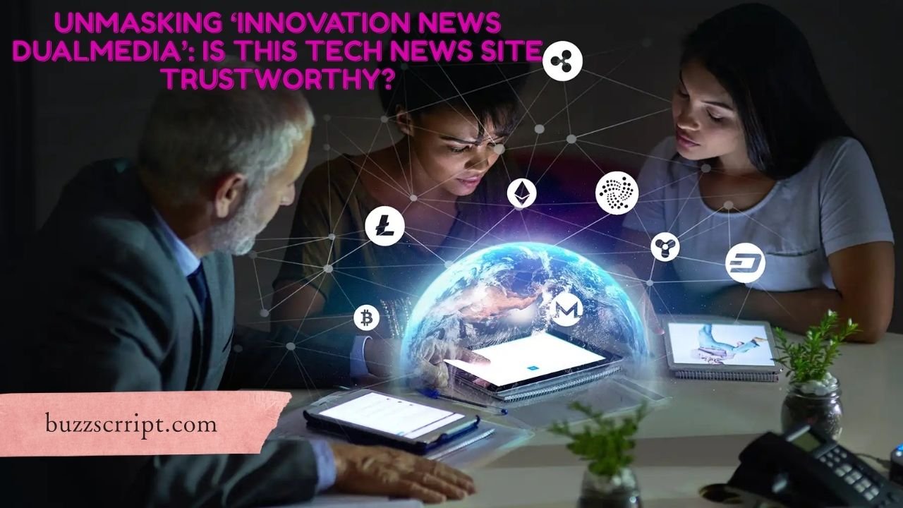 Unmasking ‘Innovation News DualMedia’: Is This Tech News Site Trustworthy?