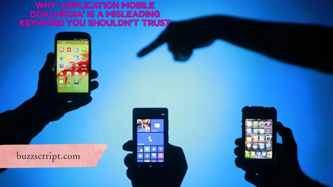 Why ‘Application Mobile Dualmedia’ Is a Misleading Keyword You Shouldn’t Trust