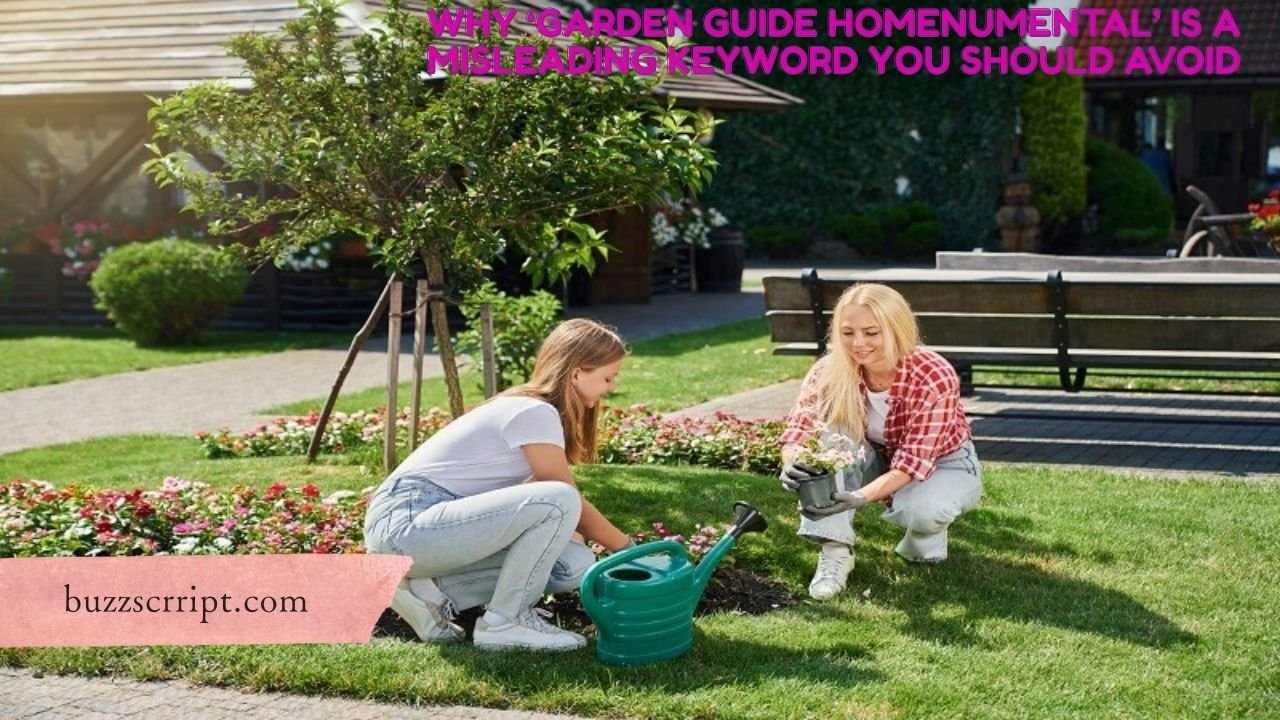 Why ‘Garden Guide Homenumental’ Is a Misleading Keyword You Should Avoid