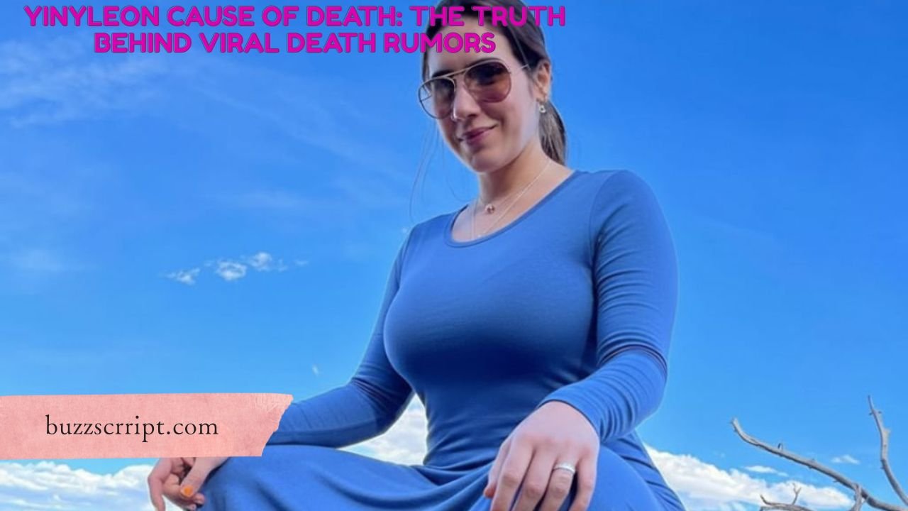 Yinyleon Cause of Death: The Truth Behind Viral Death Rumors