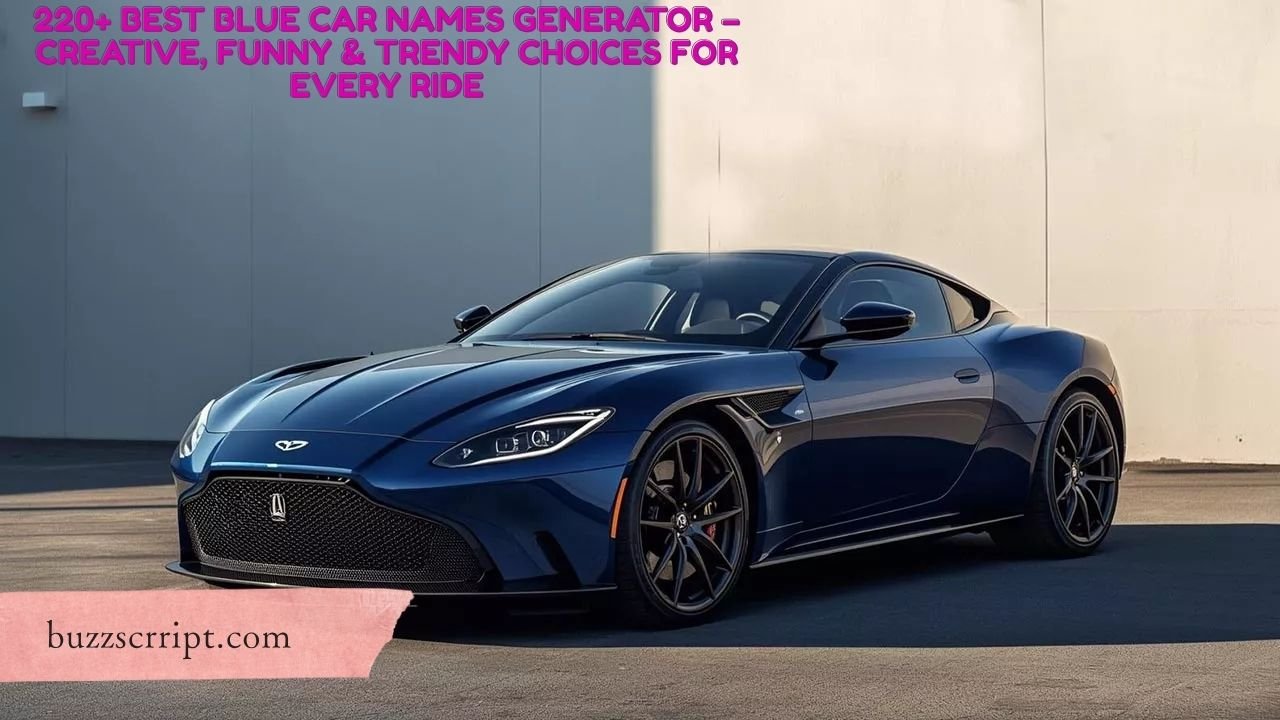220+ Best Blue Car Names Generator – Creative, Funny & Trendy Choices for Every Ride