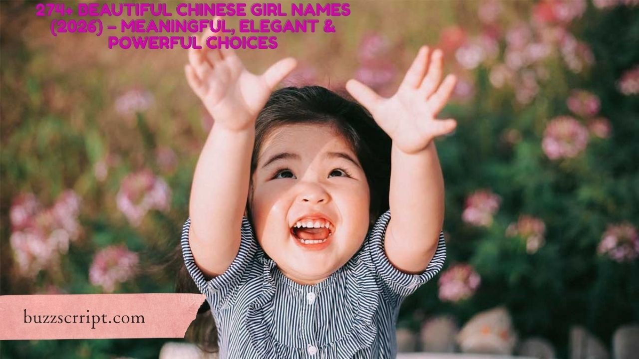 274+ Beautiful Chinese Girl Names (2026) – Meaningful, Elegant & Powerful Choices