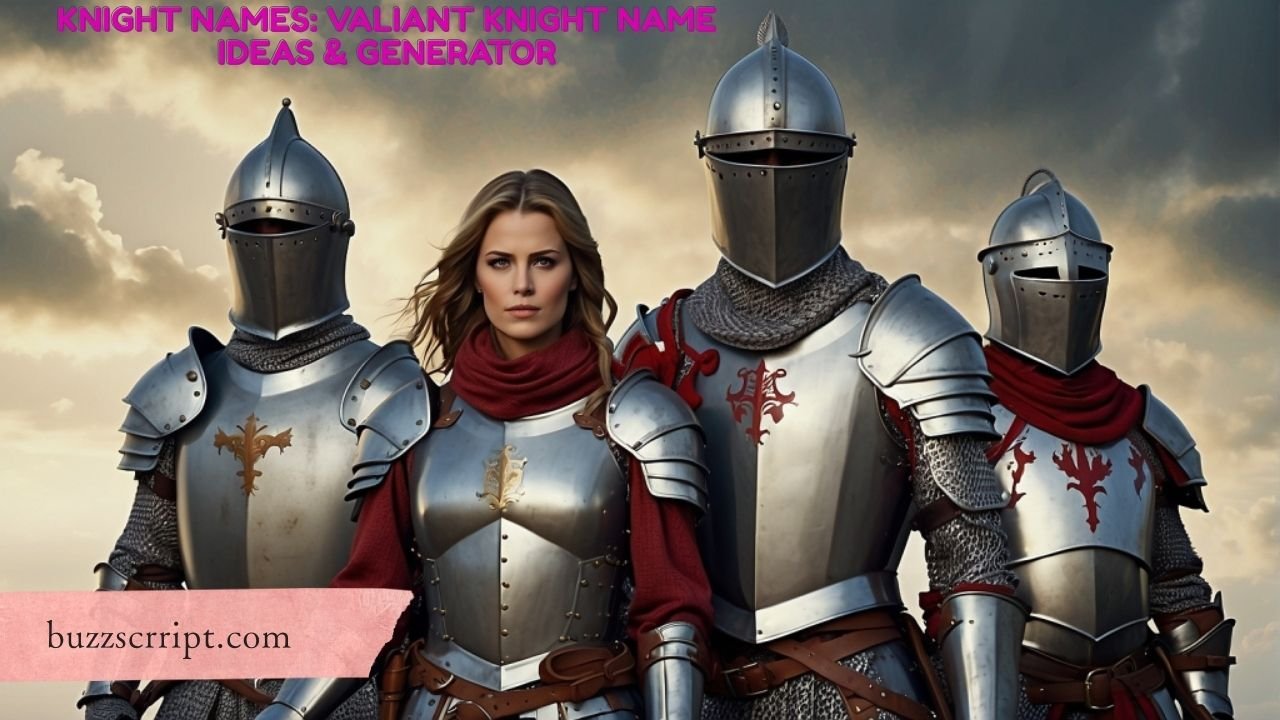 Knight Names: Valiant Knight Name Ideas & Generator